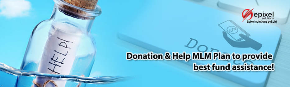 DONATION & HELP MLM PLAN TO PROVIDE BEST FUND ASSISTANCE