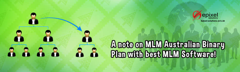 A note on MLM Australian Binary Plan with best MLM Software