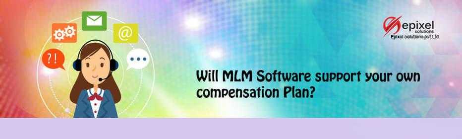 WILL MLM SOFTWARE SUPPORT YOUR OWN COMPENSATION PLAN