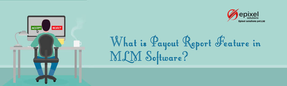 Payout report feature in mlm software